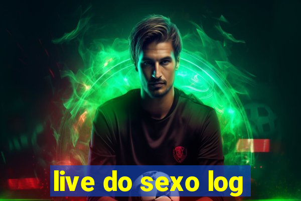 live do sexo log